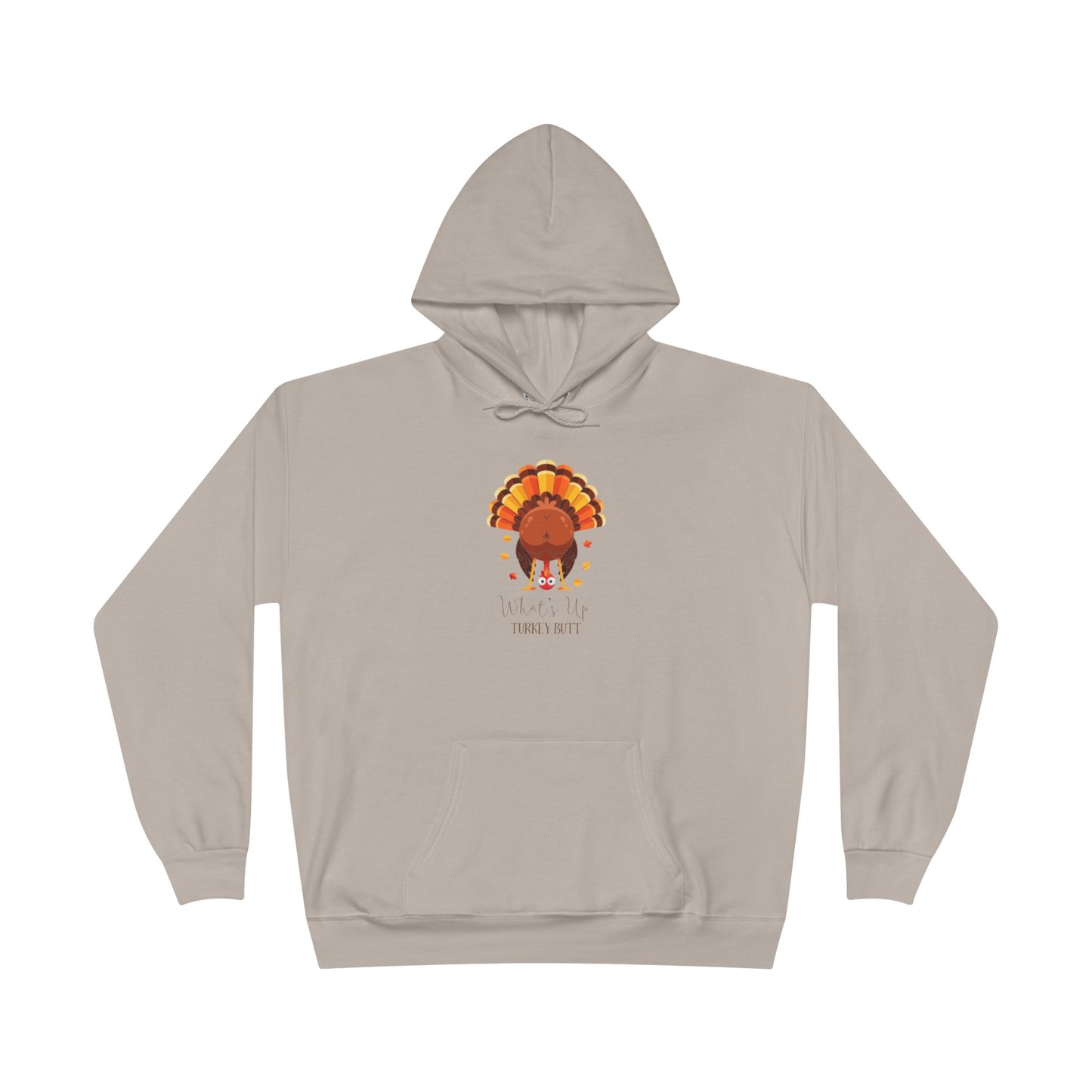 What's Up Turkey Butt EcoSmart Pullover Hoodie