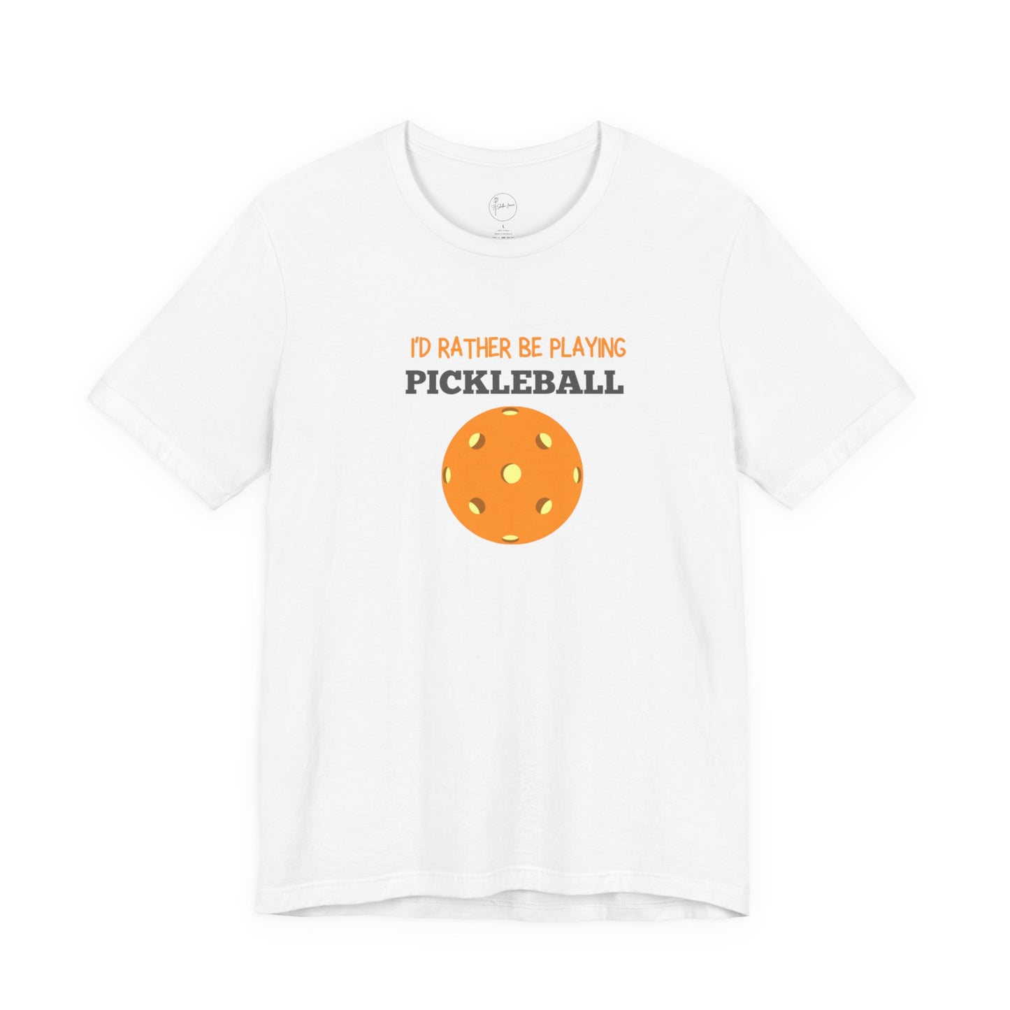 I'd Rather Be Playing Pickleball T-shirt