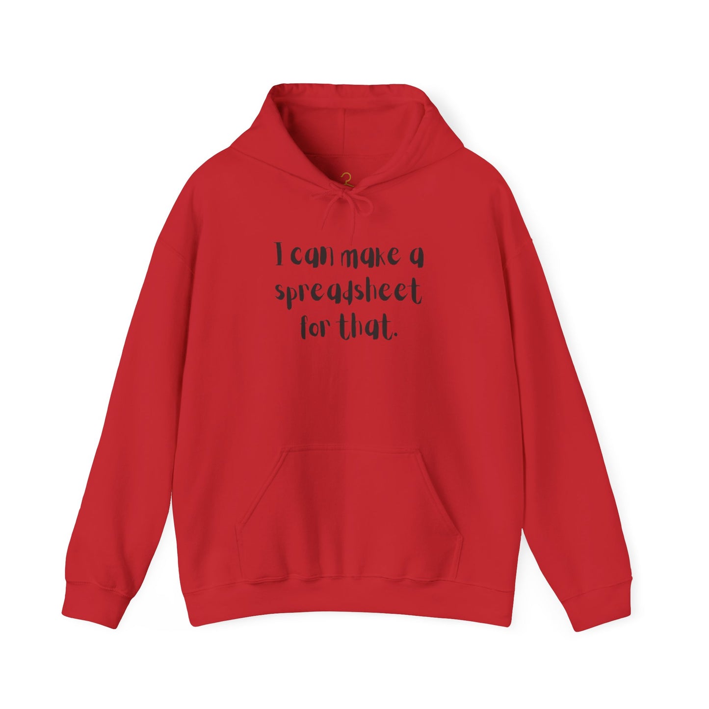 I Can Make A Spreadsheet For That Hoodie