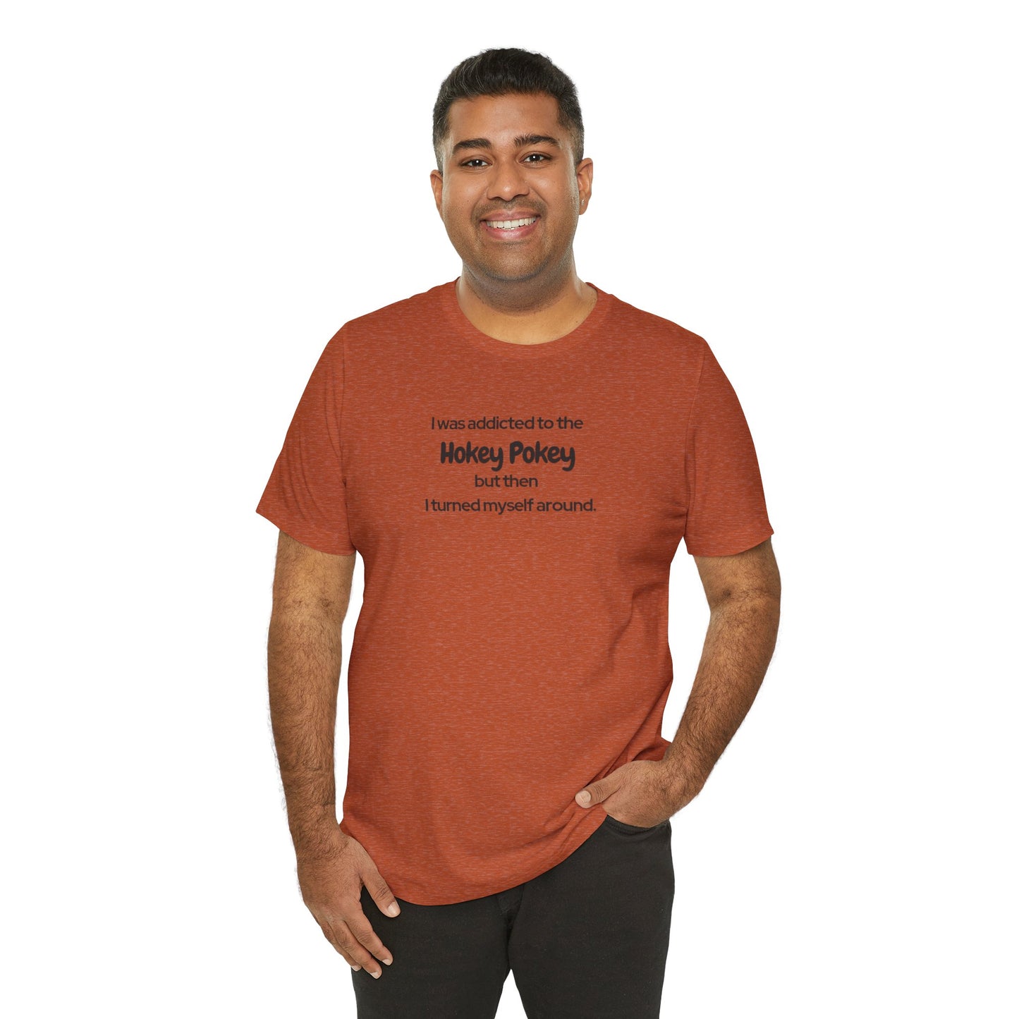 I Was Addicted to the Hokey Pokey Tee