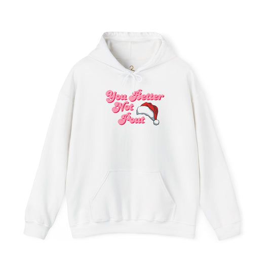 You Better Not Pout Hoodie