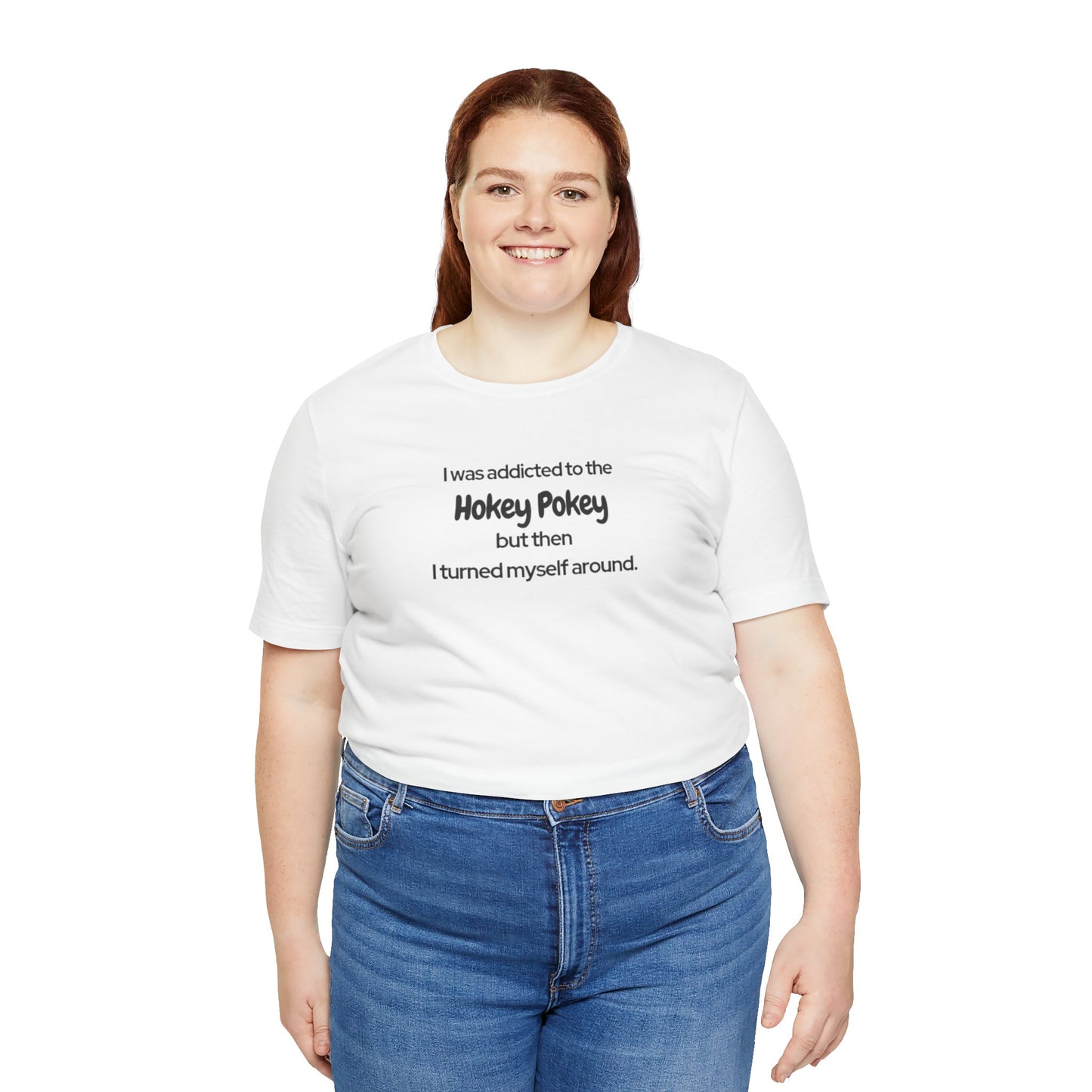 I Was Addicted to the Hokey Pokey Tee