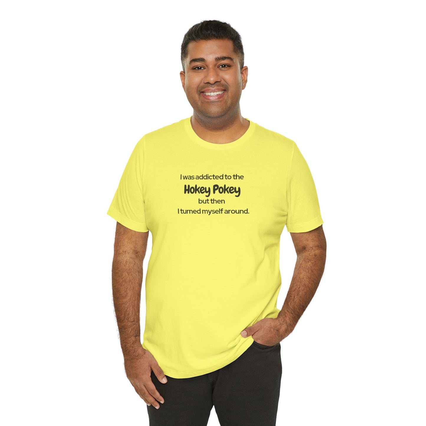 I Was Addicted to the Hokey Pokey Tee