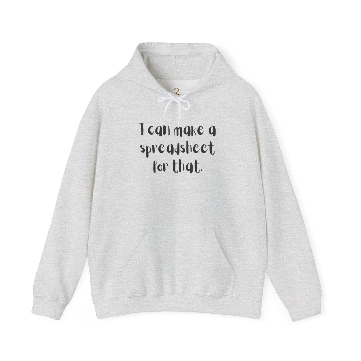 I Can Make A Spreadsheet For That Hoodie