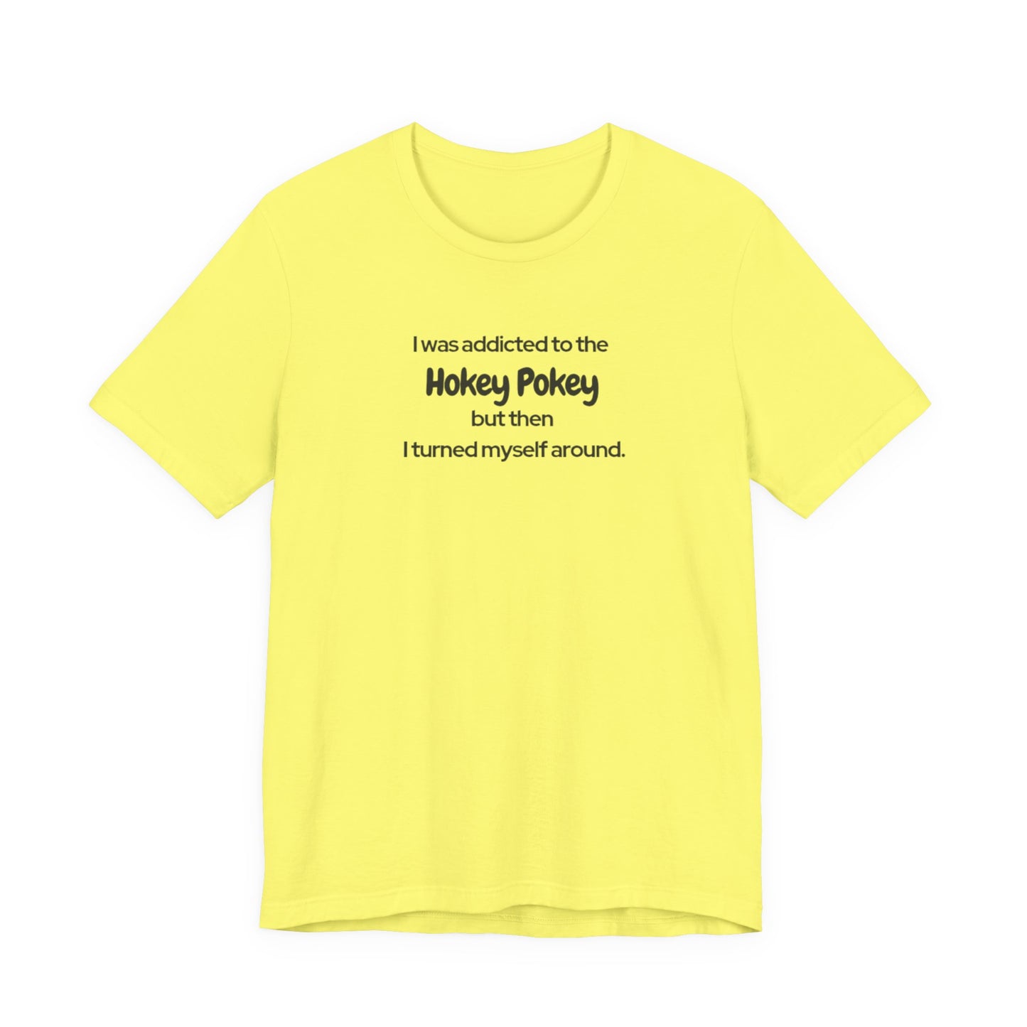 I Was Addicted to the Hokey Pokey Tee