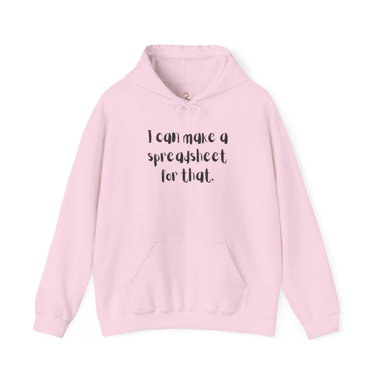 I Can Make A Spreadsheet For That Hoodie