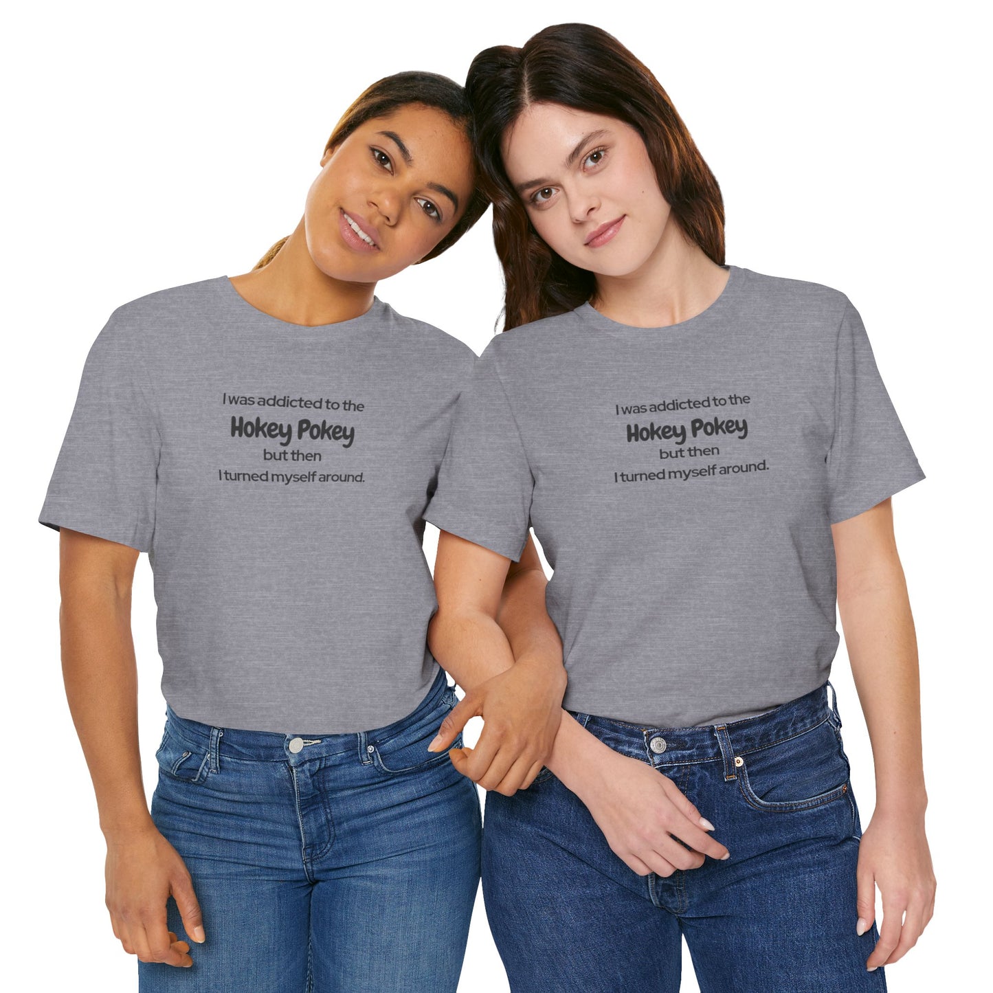 I Was Addicted to the Hokey Pokey Tee