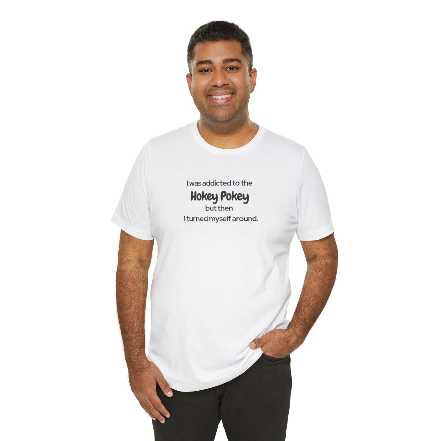 I Was Addicted to the Hokey Pokey Tee