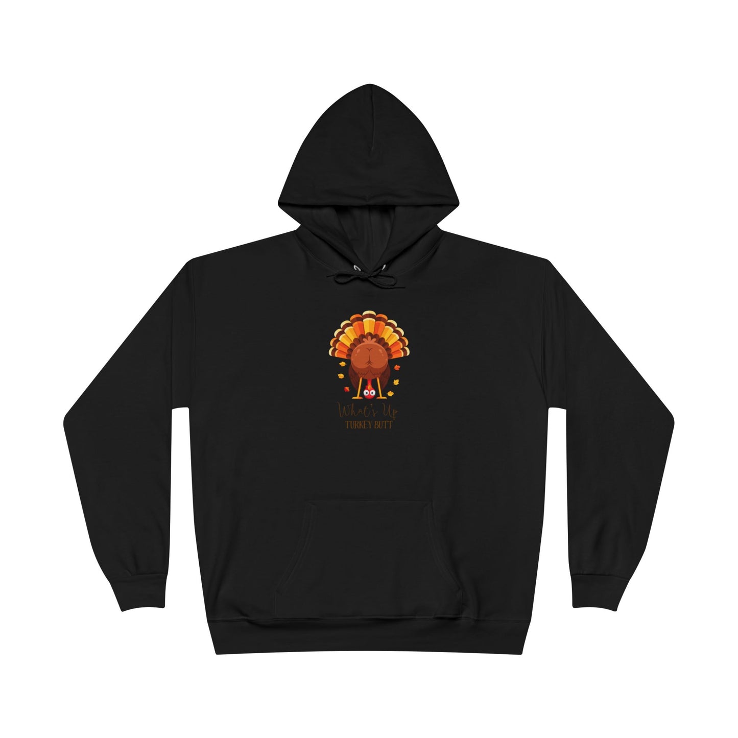What's Up Turkey Butt EcoSmart Pullover Hoodie