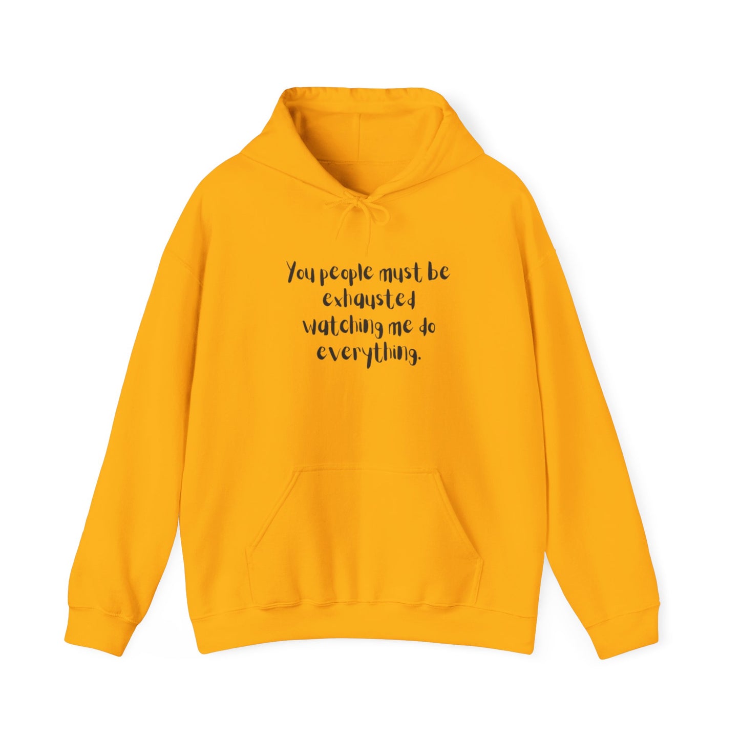 You Must Be Exhausted Hoodie