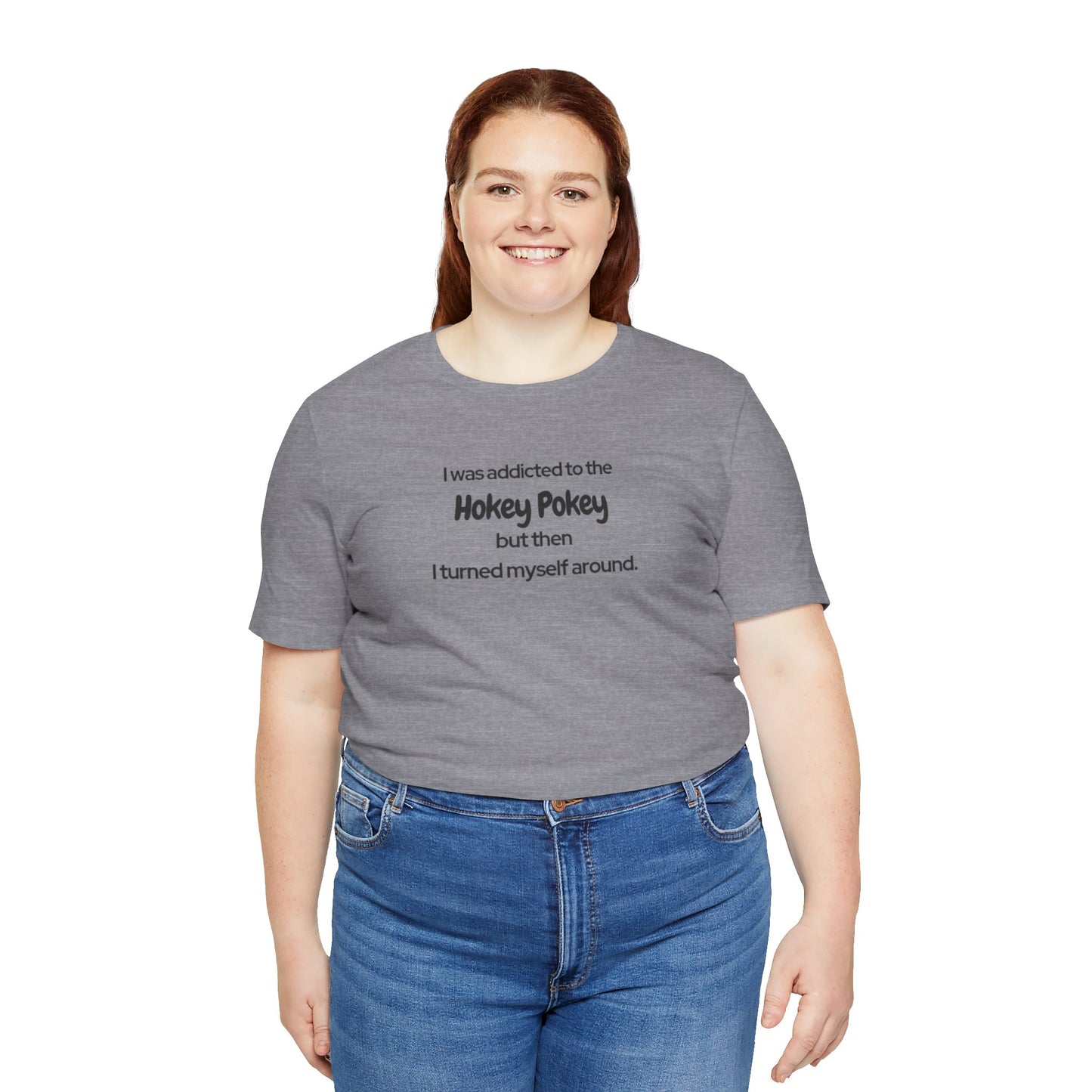 I Was Addicted to the Hokey Pokey Tee