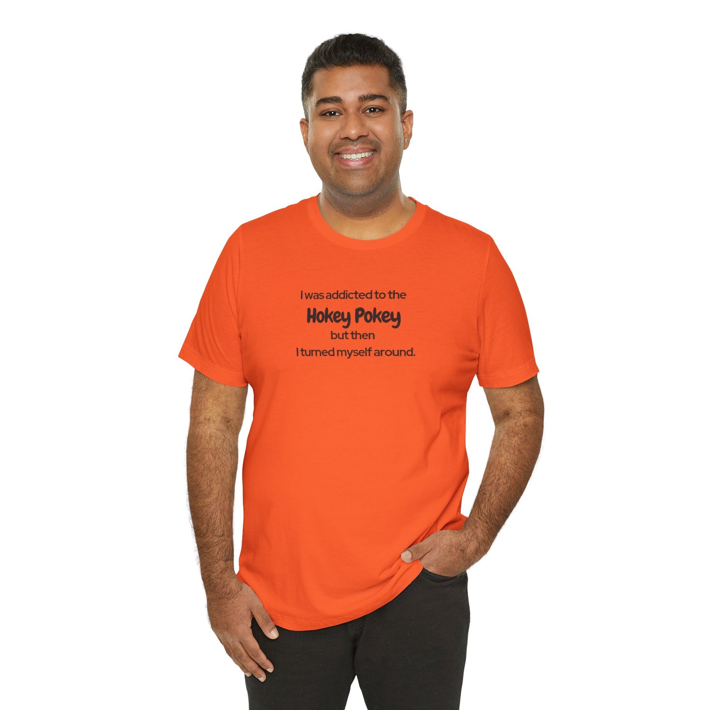 I Was Addicted to the Hokey Pokey Tee