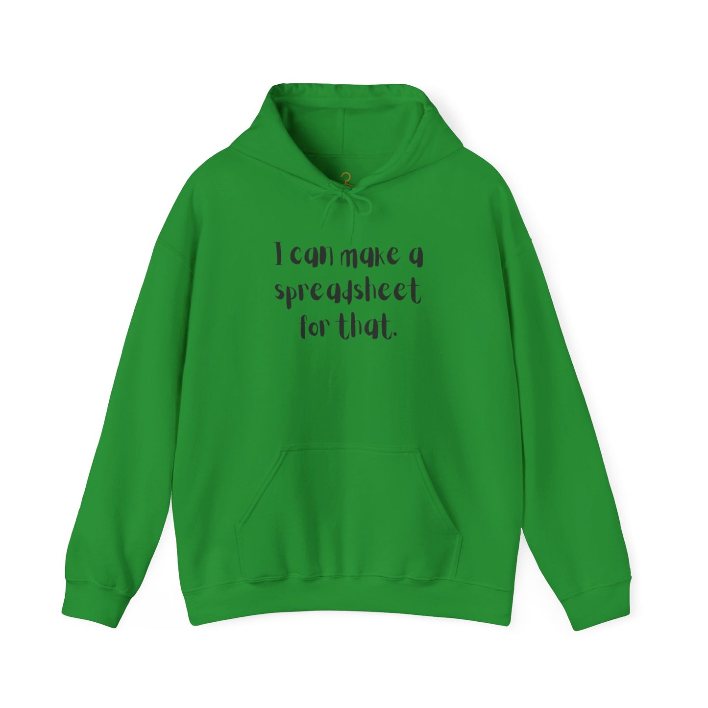 I Can Make A Spreadsheet For That Hoodie