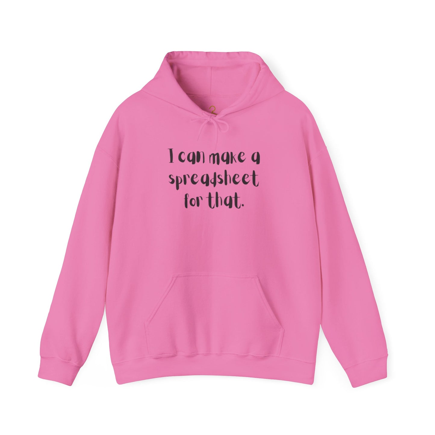 I Can Make A Spreadsheet For That Hoodie