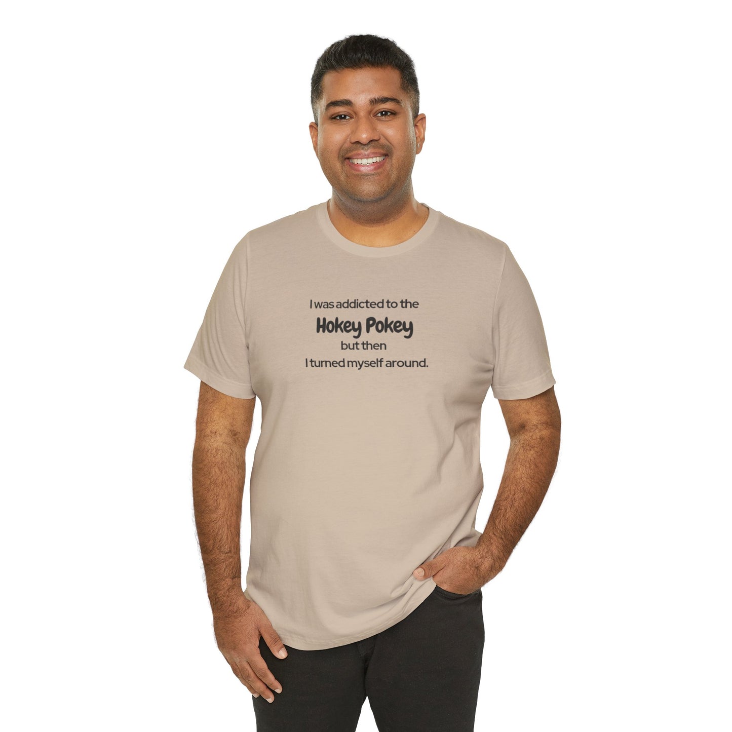 I Was Addicted to the Hokey Pokey Tee