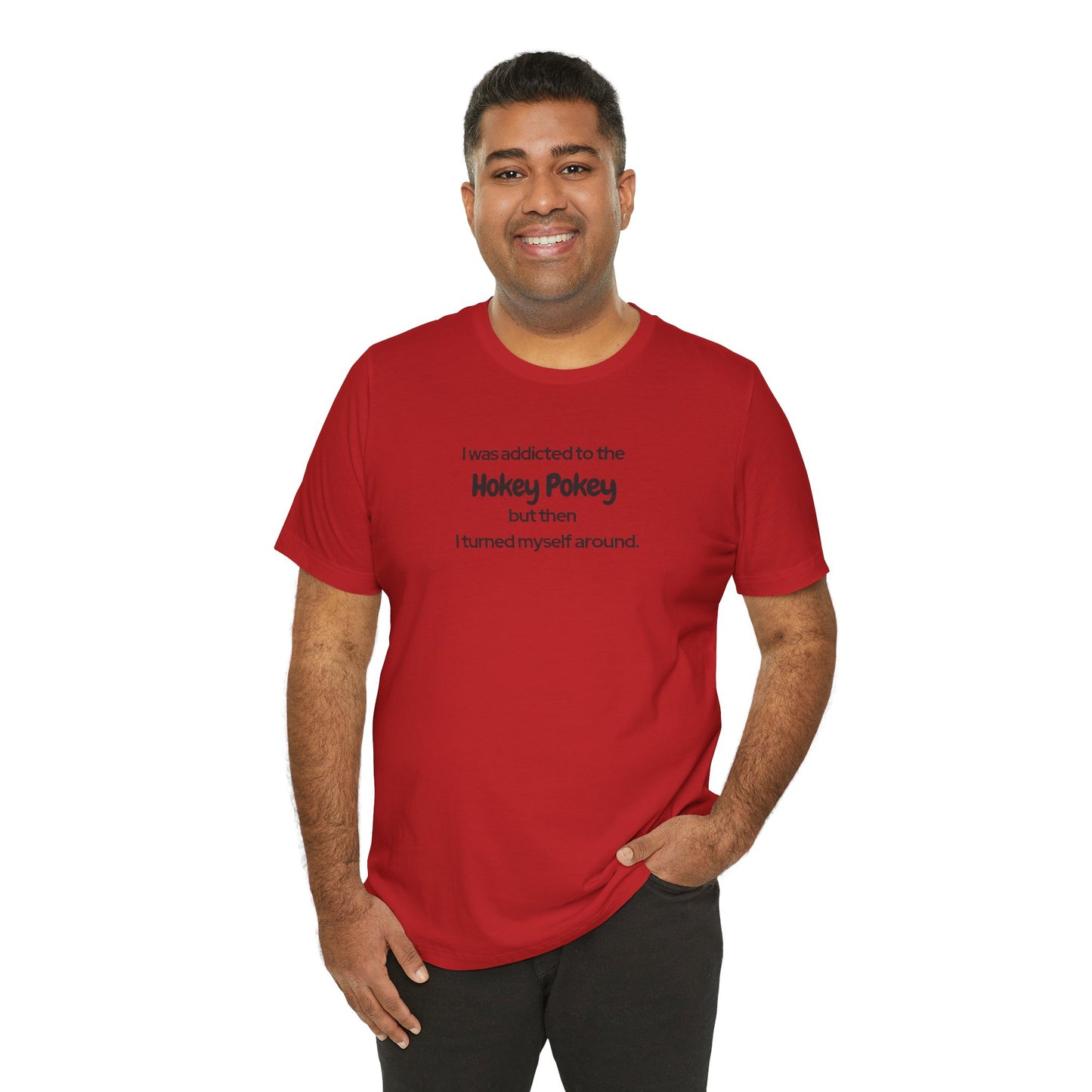 I Was Addicted to the Hokey Pokey Tee