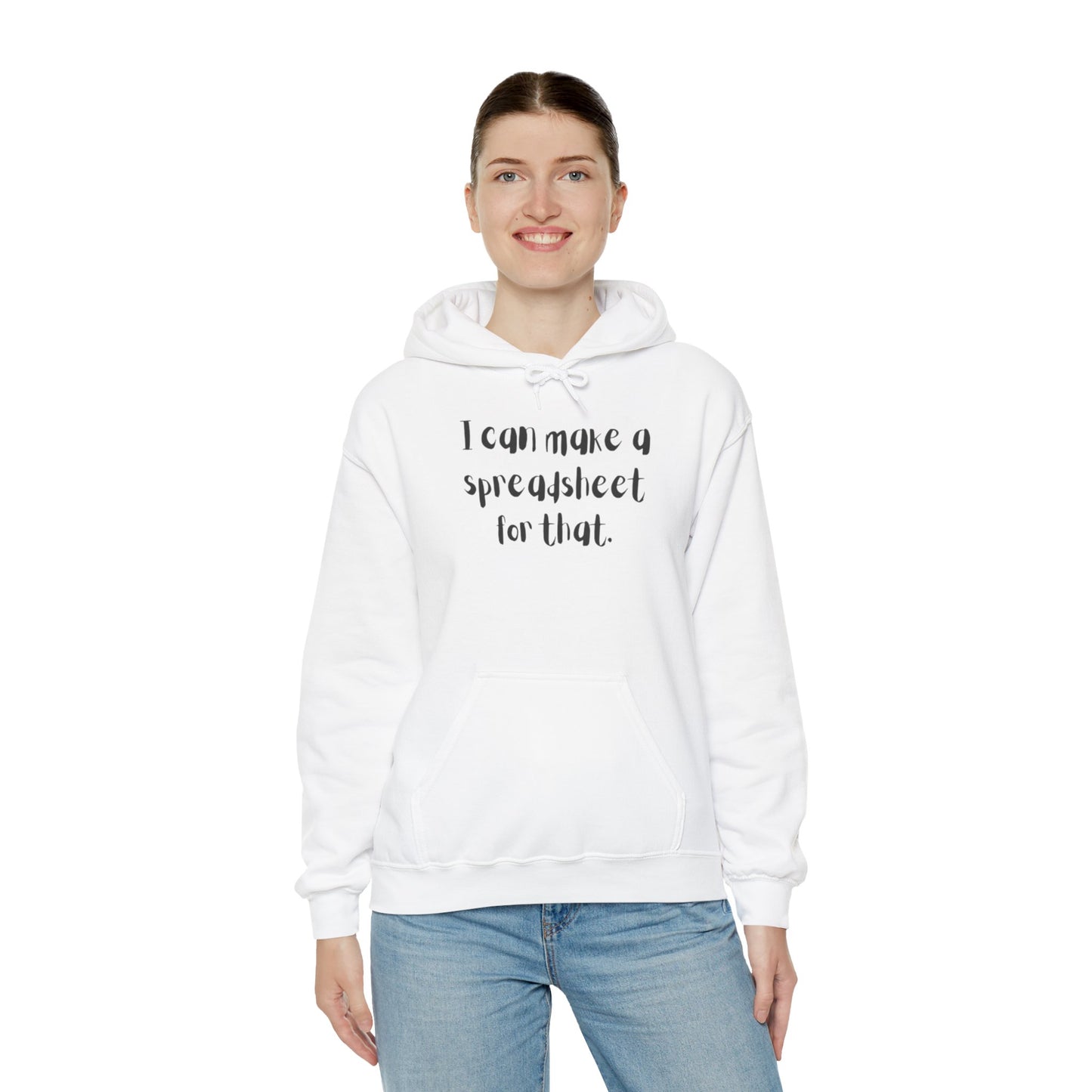 I Can Make A Spreadsheet For That Hoodie