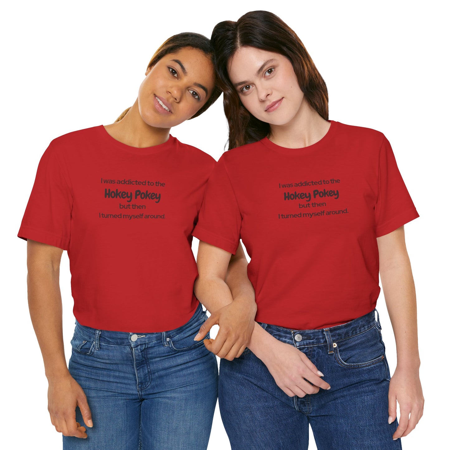 I Was Addicted to the Hokey Pokey Tee