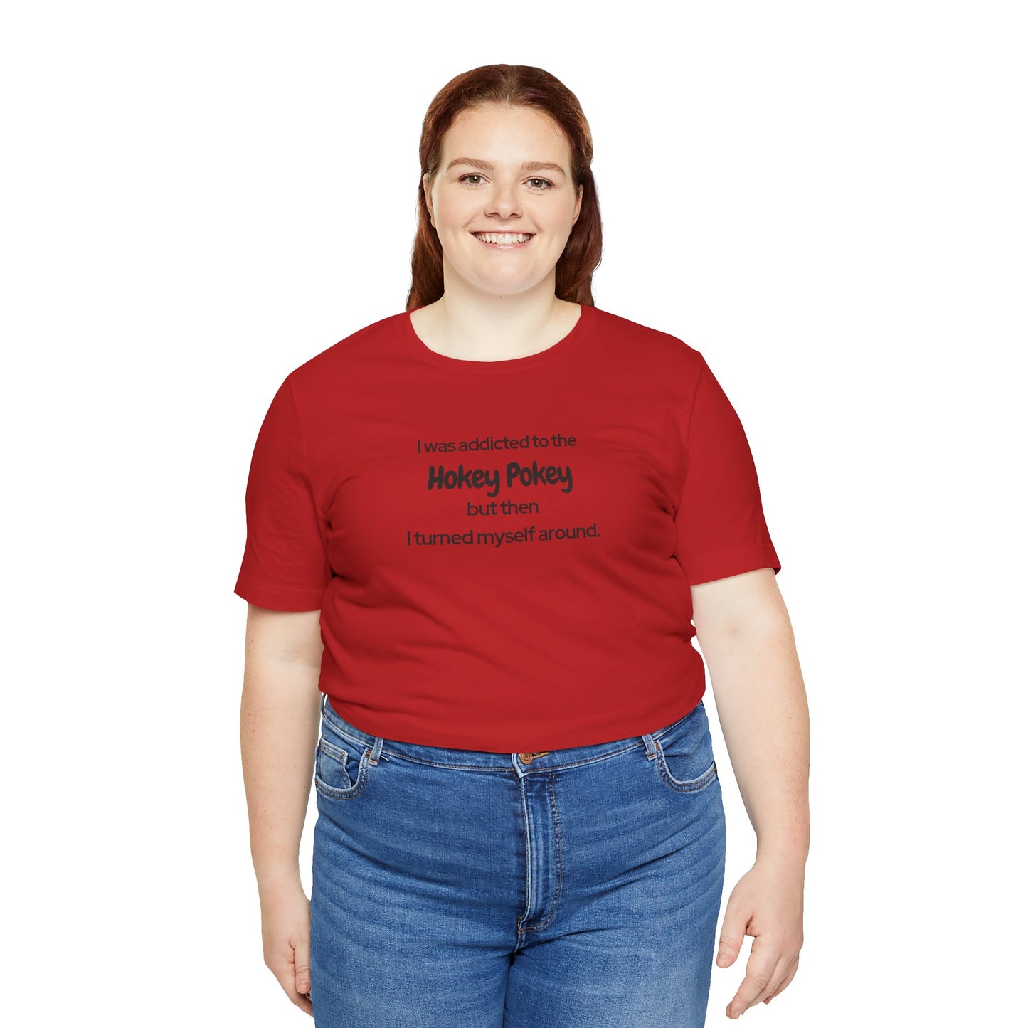 I Was Addicted to the Hokey Pokey Tee