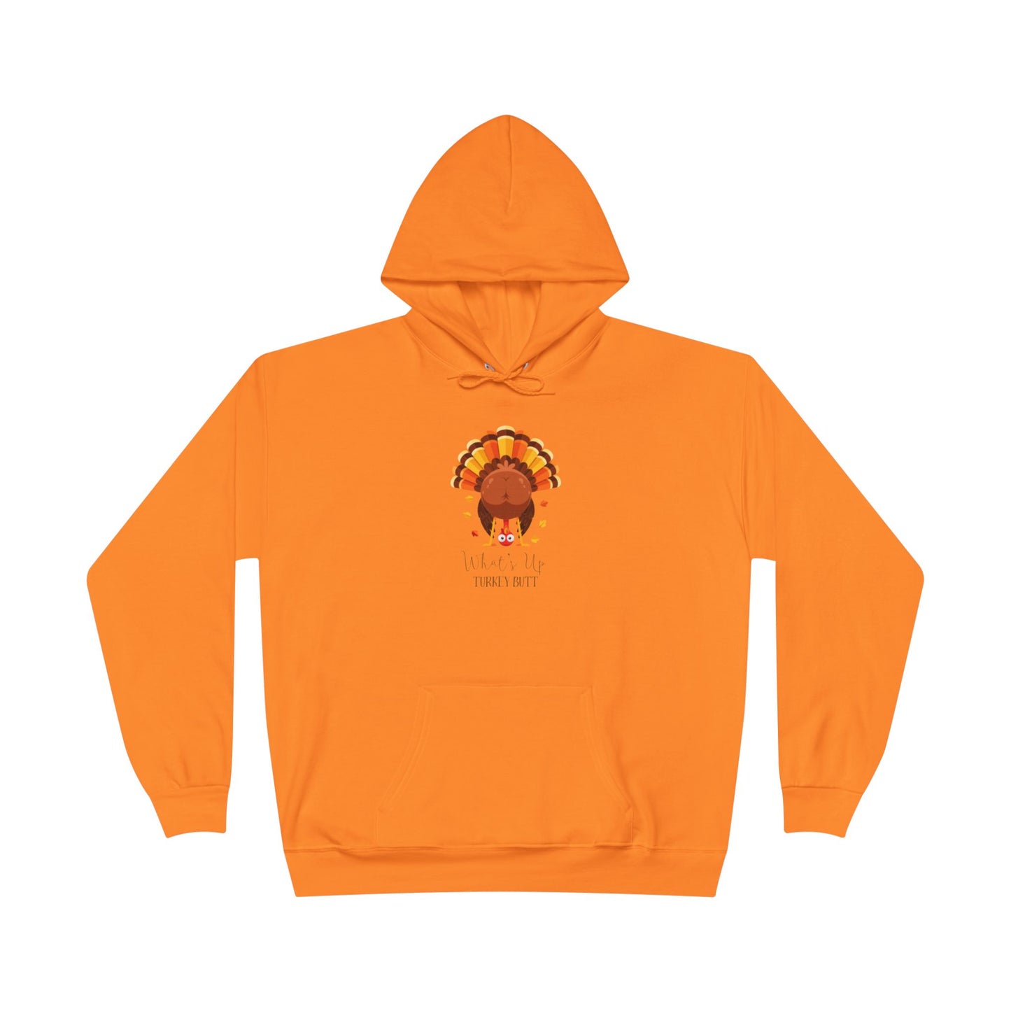What's Up Turkey Butt EcoSmart Pullover Hoodie