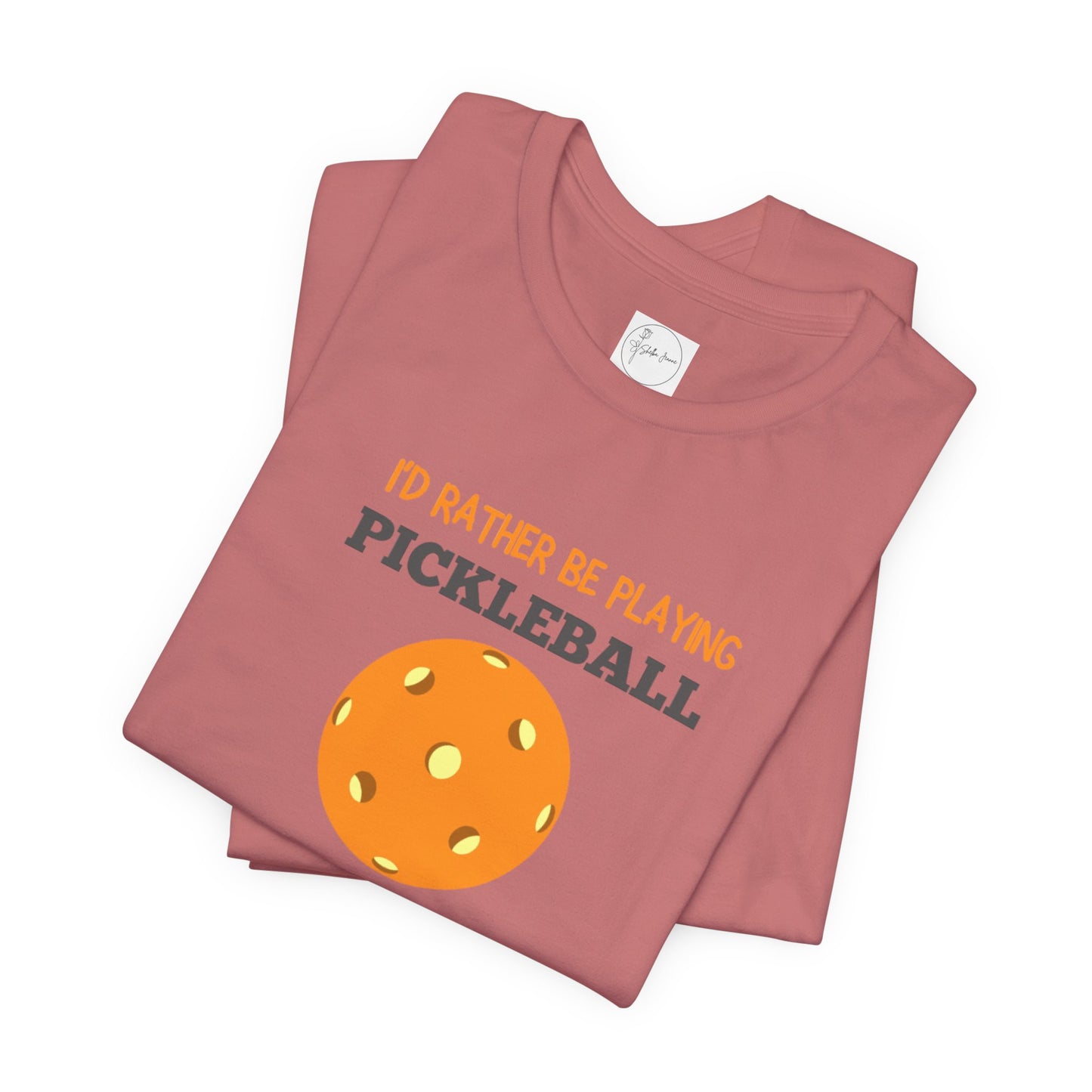 I'd Rather Be Playing Pickleball T-shirt