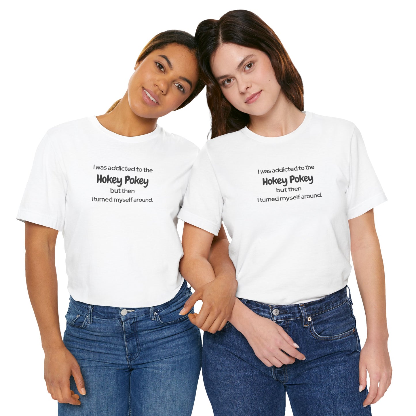 I Was Addicted to the Hokey Pokey Tee