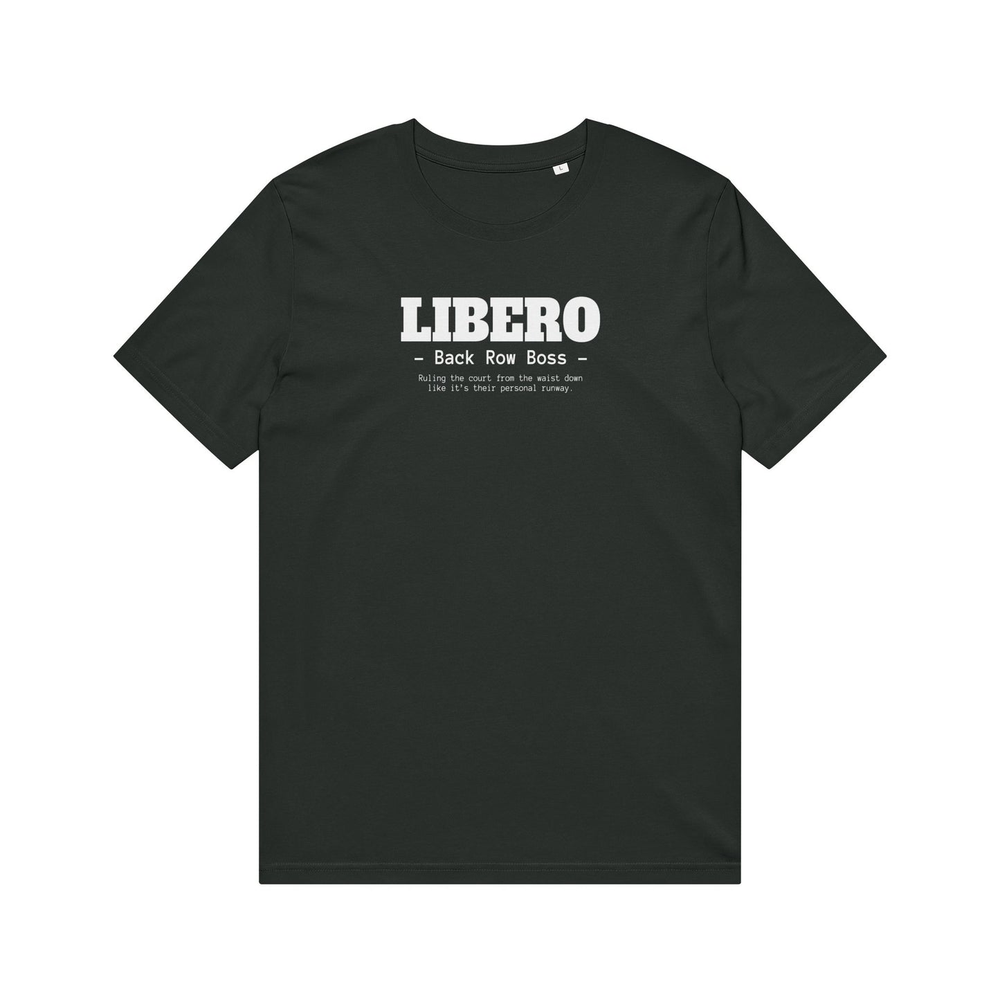 Libero Back Row Boss T-Shirt - Volleyball Defensive Player Tee
