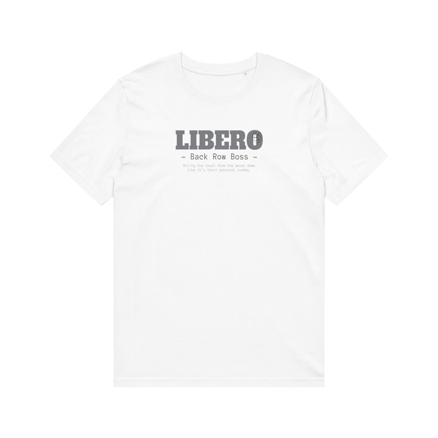 Libero Back Row Boss T-Shirt - Volleyball Defensive Player Tee