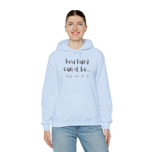 How Hard Can It Be? Hoodie