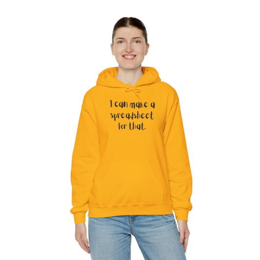 I Can Make A Spreadsheet For That Hoodie