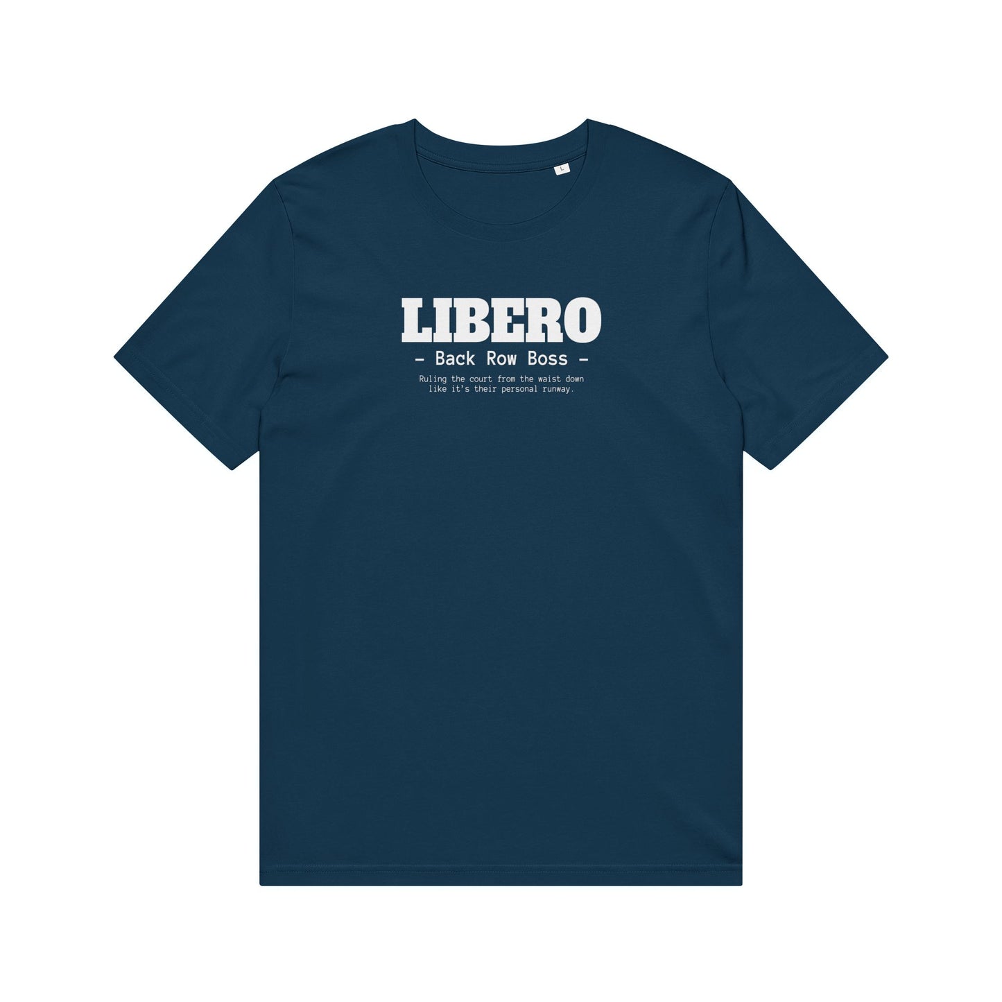 Libero Back Row Boss T-Shirt - Volleyball Defensive Player Tee