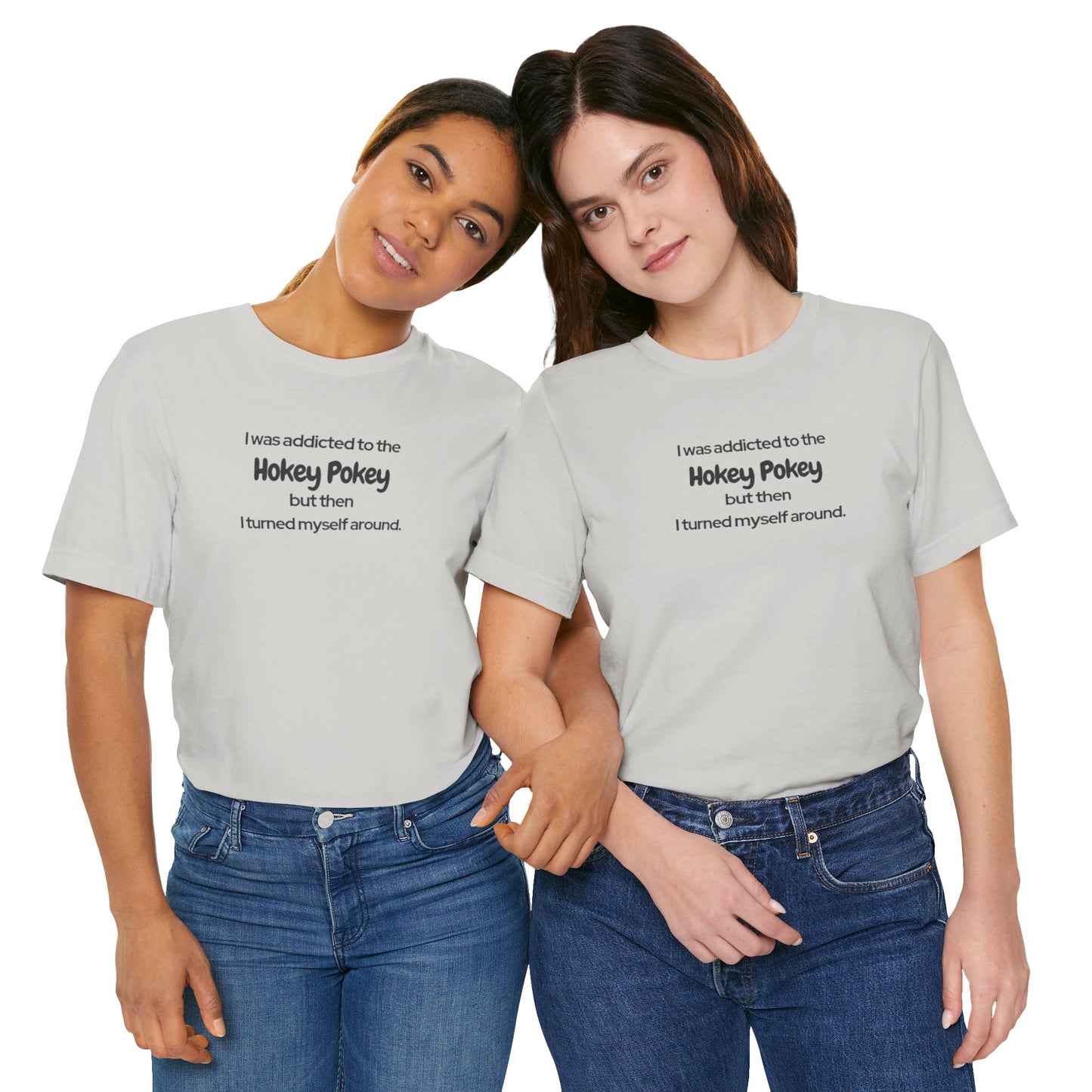 I Was Addicted to the Hokey Pokey Tee