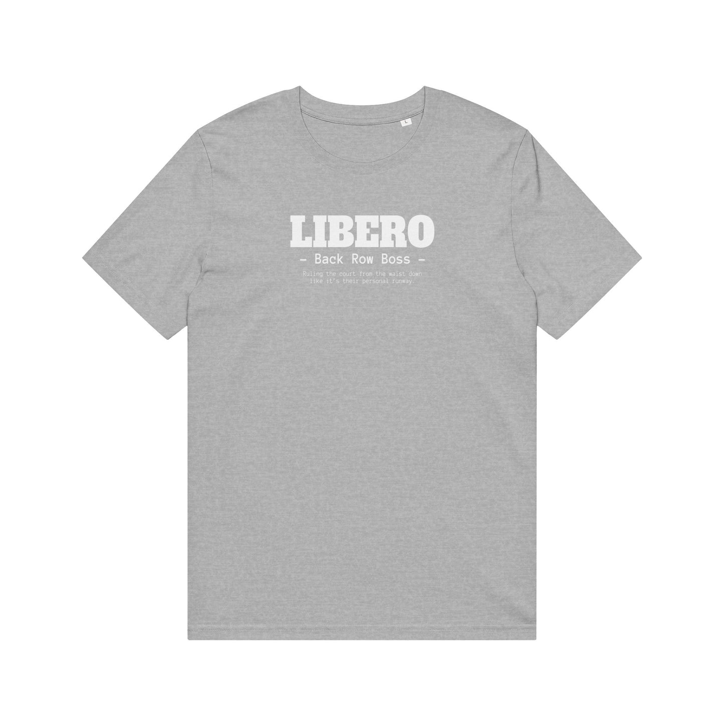Libero Back Row Boss T-Shirt - Volleyball Defensive Player Tee