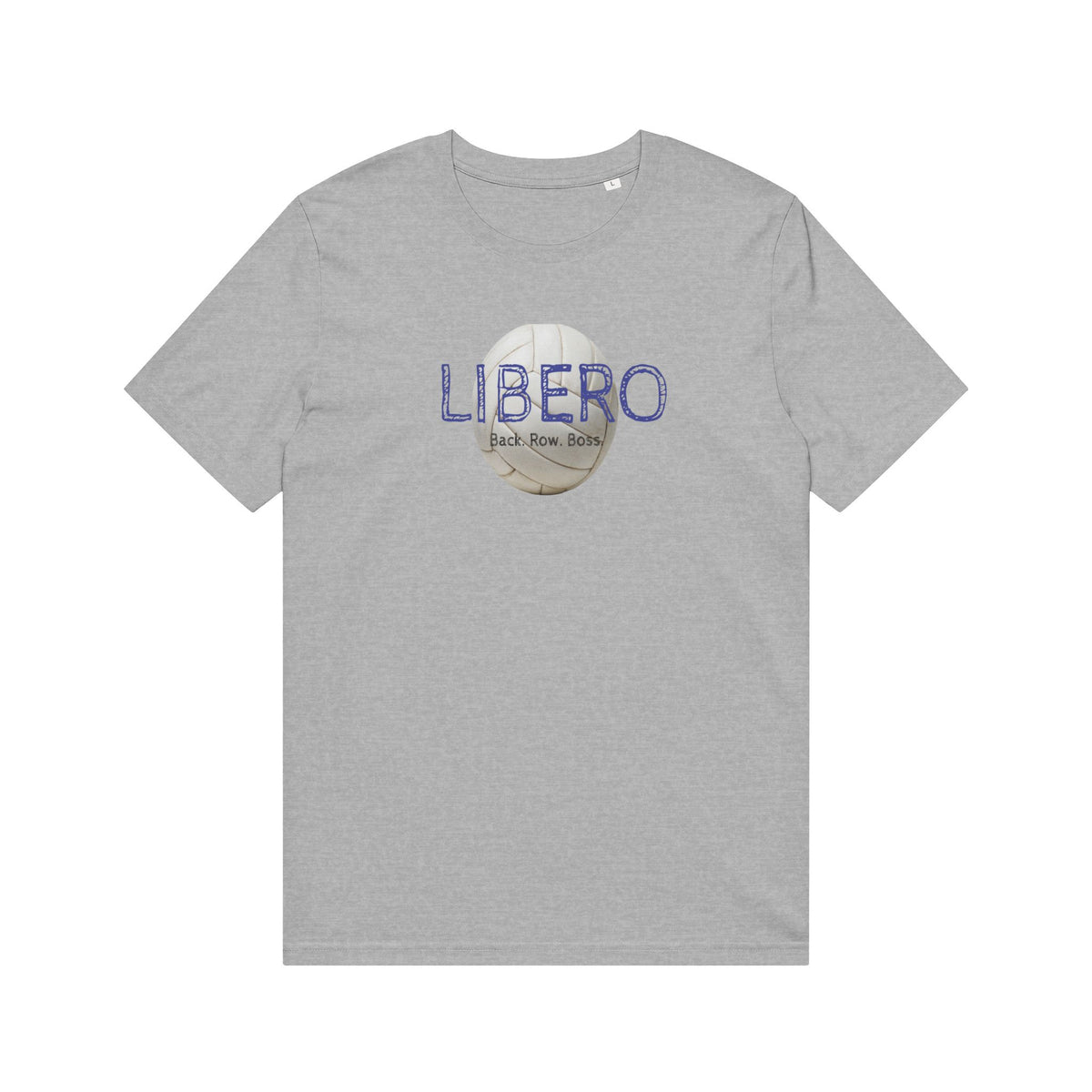 Libero - Back Row Boss T-Shirt — Volleyball Setter/Defensive Player Tee